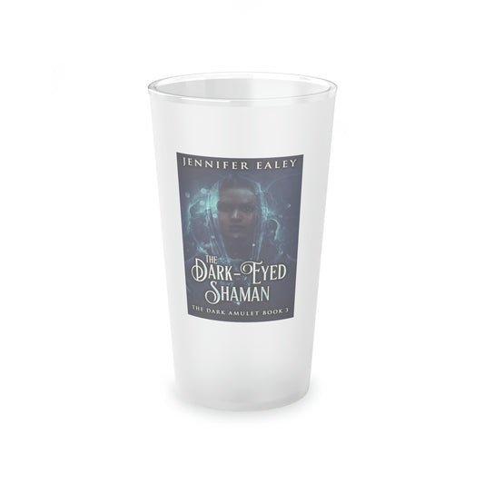 The Dark-Eyed Shaman - Frosted Pint Glass