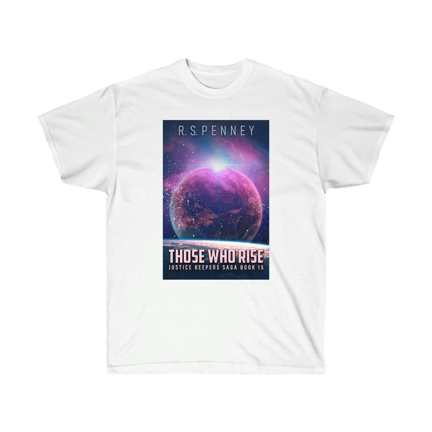 Those Who Rise - Unisex T-Shirt