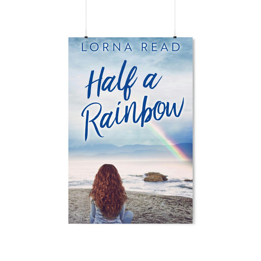 Half A Rainbow - Matte Poster