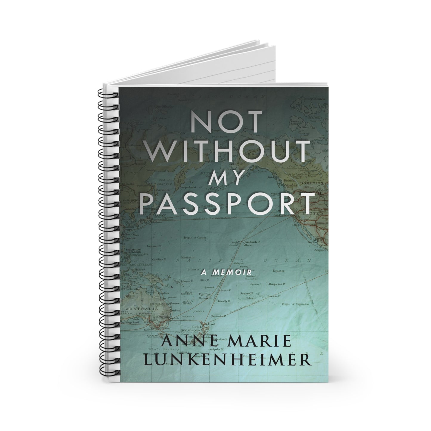 Not Without My Passport - Spiral Notebook