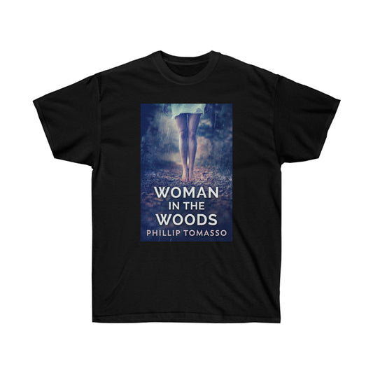 Woman in the Woods - Unisex T-Shirt