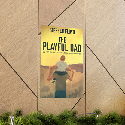 The Playful Dad - Matte Poster