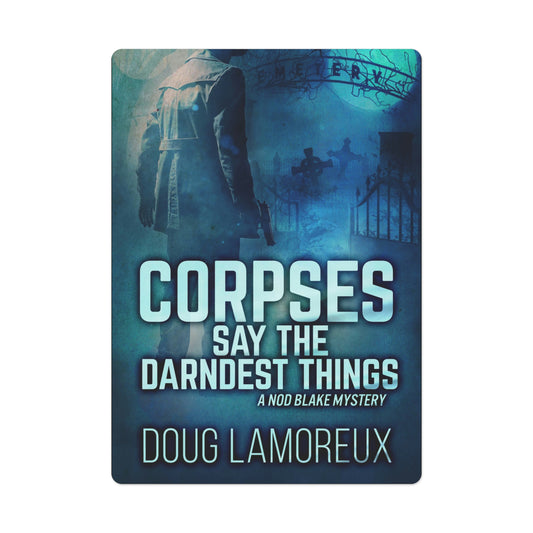 Corpses Say The Darndest Things - Playing Cards