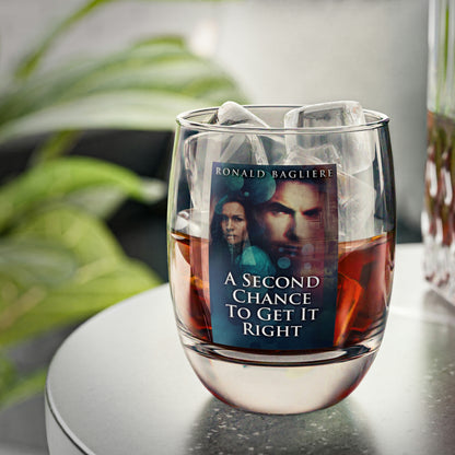 A Second Chance To Get It Right - Whiskey Glass