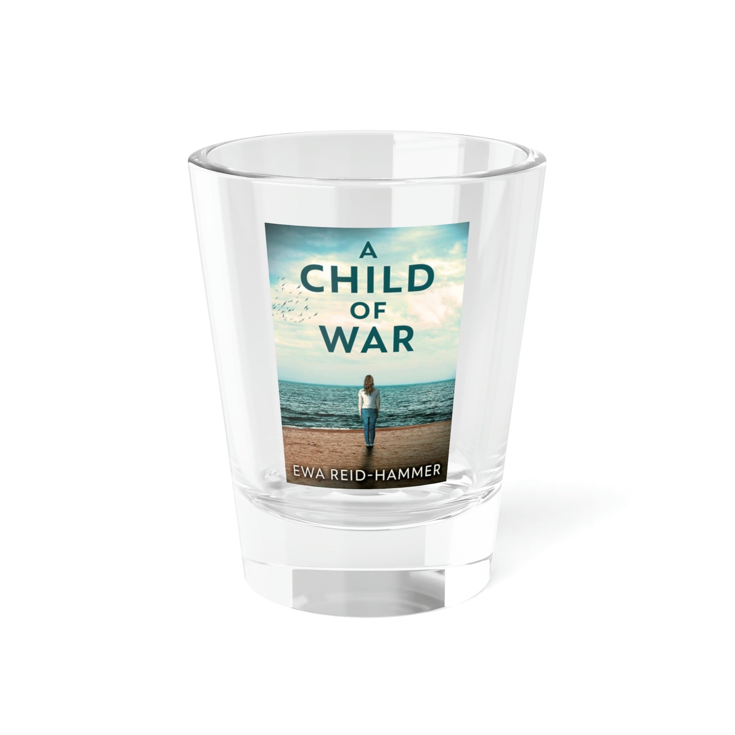 A Child Of War - Shot Glass, 1.5oz