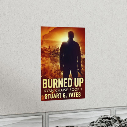 Burned Up - Matte Poster