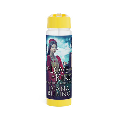 To Love A King - Infuser Water Bottle