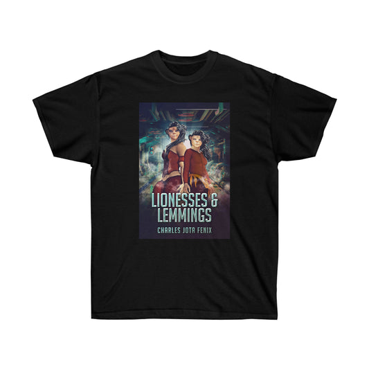 Lionesses & Lemmings - Unisex T-Shirt