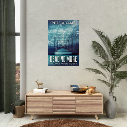 Dead No More - Rolled Poster