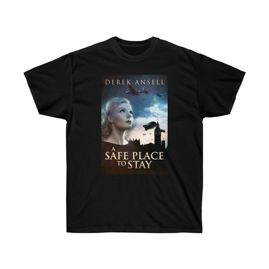 A Safe Place To Stay - Unisex T-Shirt