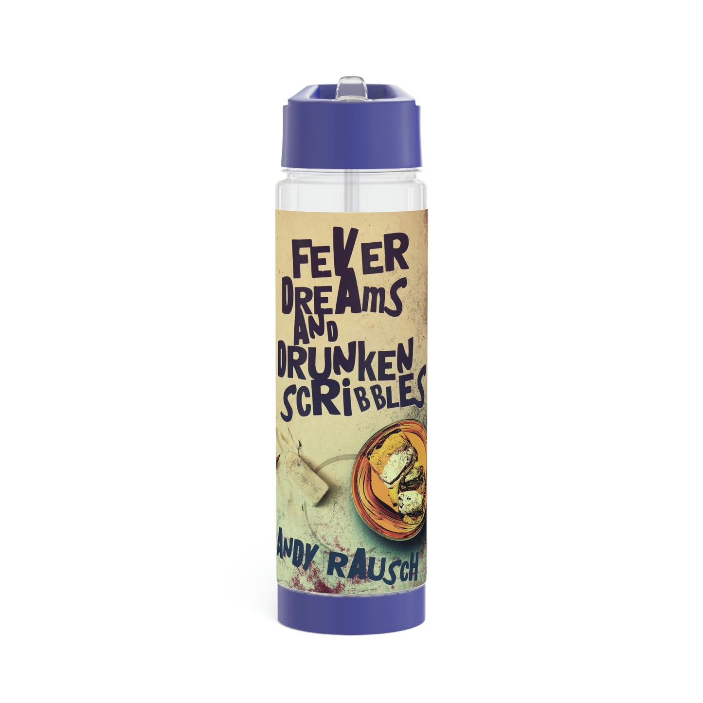 Fever Dreams and Drunken Scribbles - Infuser Water Bottle