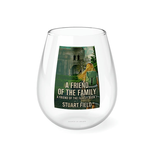 A Friend Of The Family - Stemless Wine Glass, 11.75oz