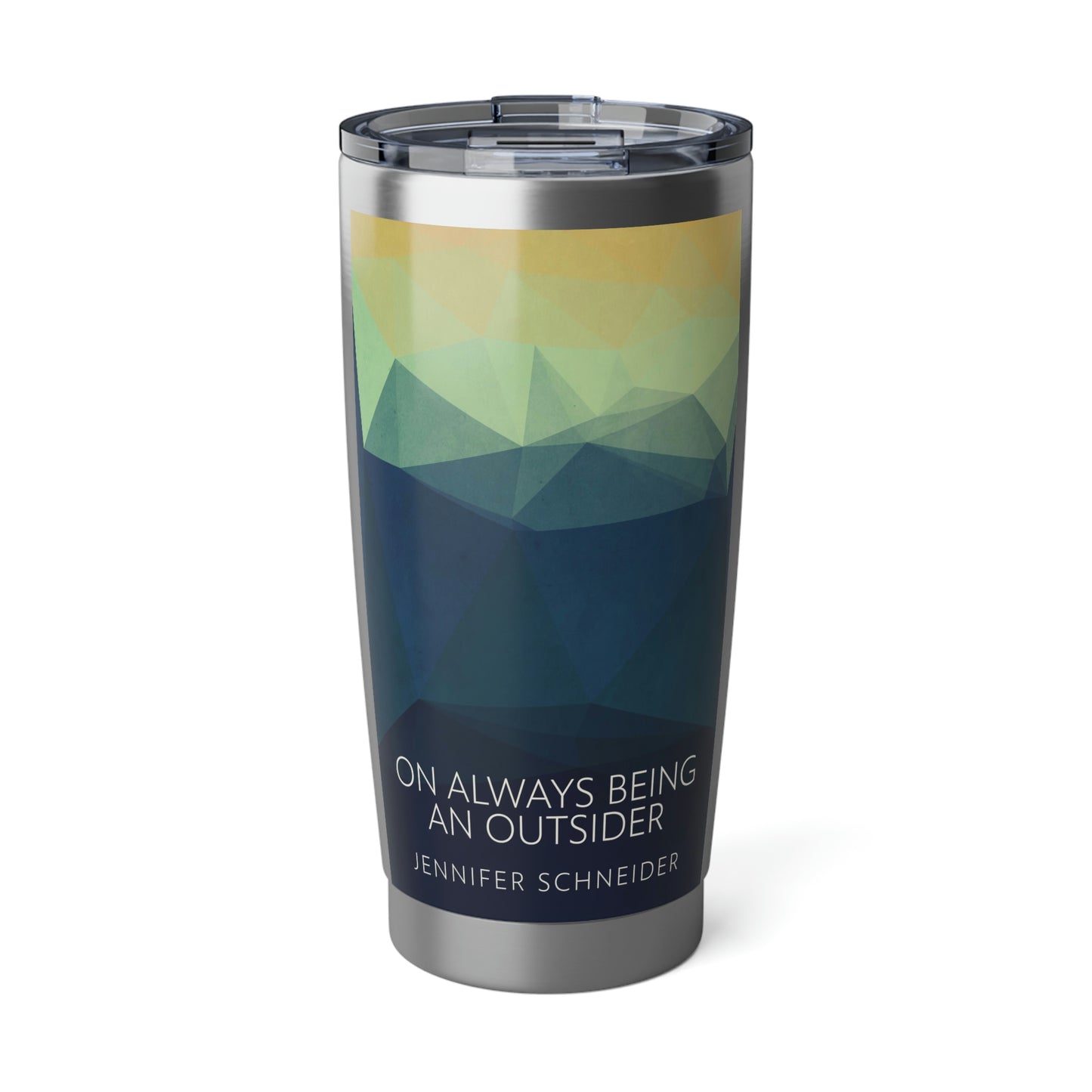 On Always Being An Outsider - 20 oz Tumbler