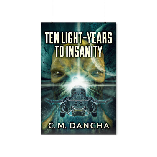 Ten Light-Years To Insanity - Matte Poster