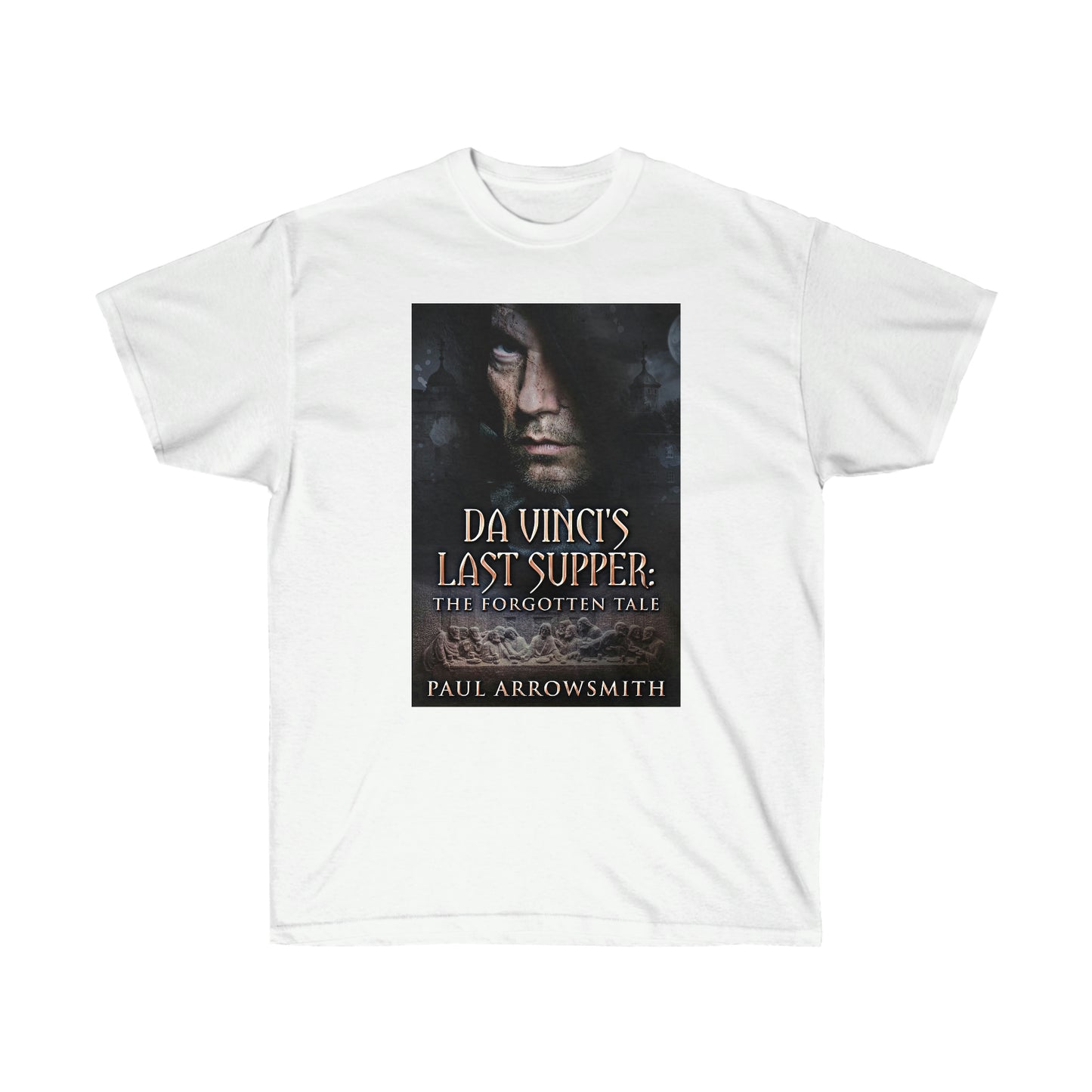 Da Vinci's Last Supper - The Forgotten Tale - Unisex T-Shirt