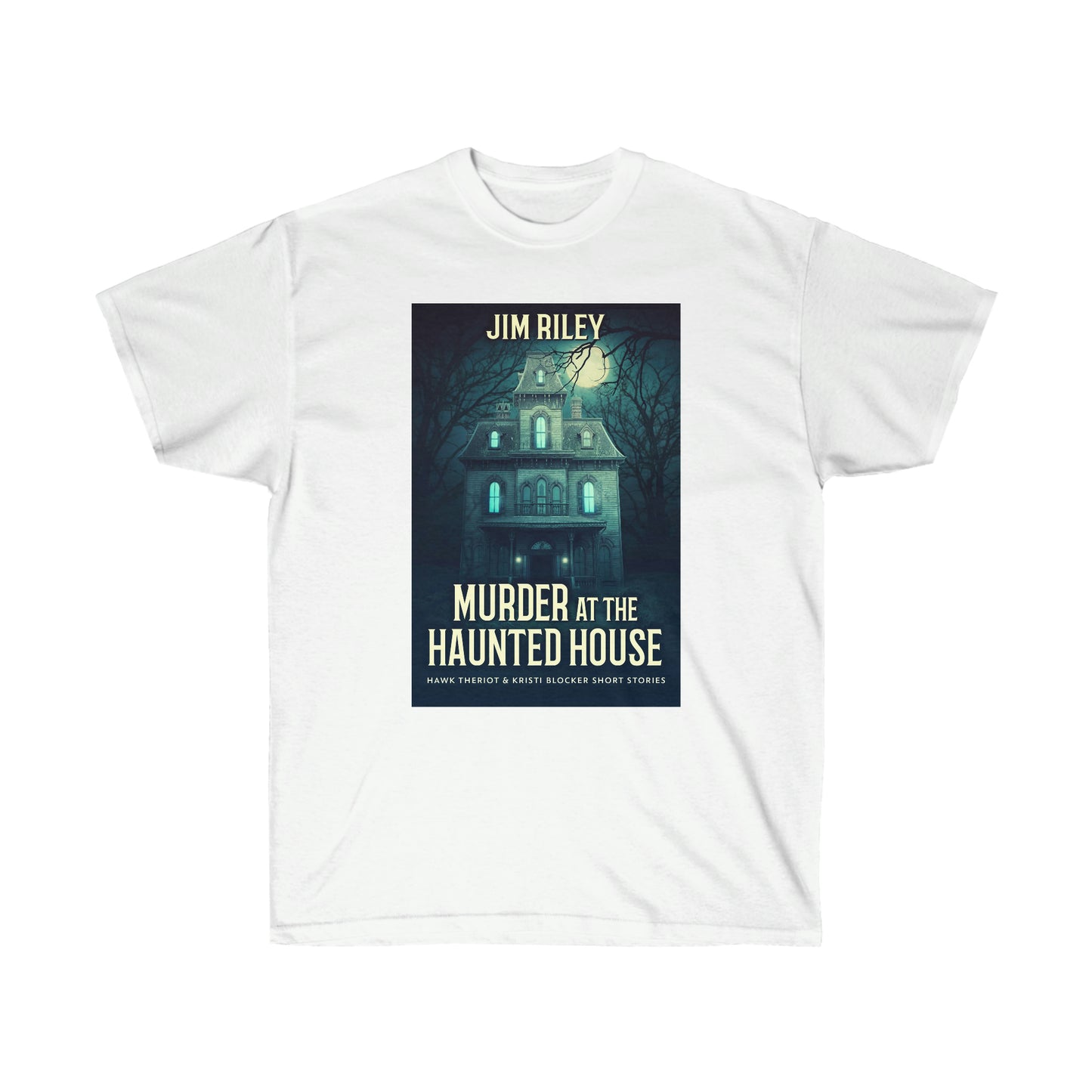 Murder at the Haunted House - Unisex T-Shirt