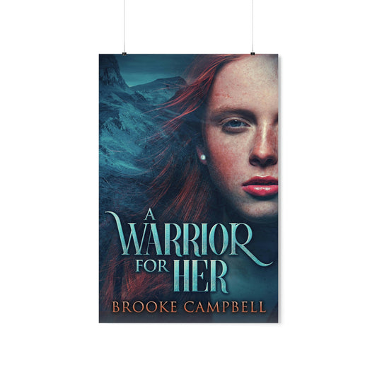 A Warrior For Her - Matte Poster
