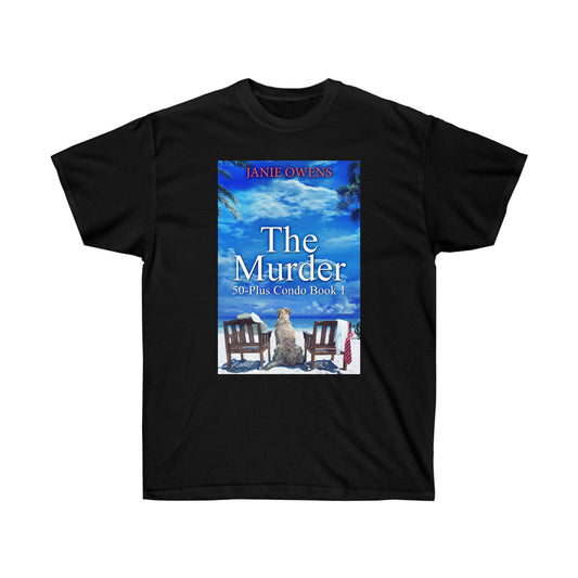 The Murder - Unisex T-Shirt
