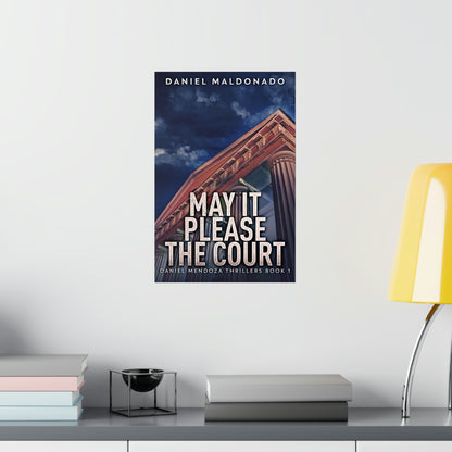 May It Please The Court - Matte Poster