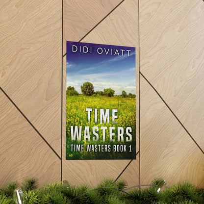 Time Wasters - Matte Poster
