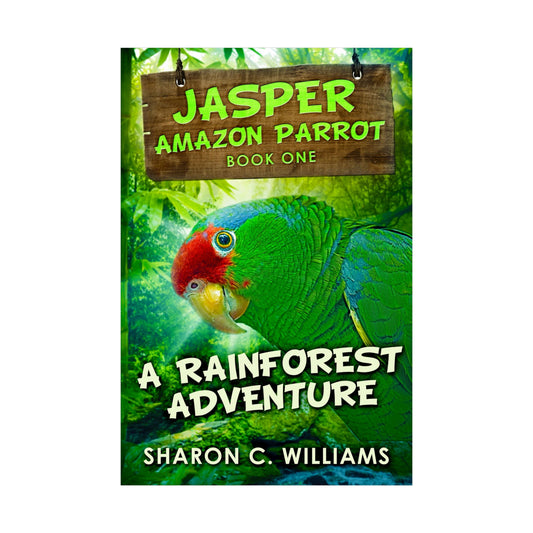 A Rainforest Adventure - Rolled Poster