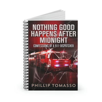 Nothing Good Happens After Midnight - Spiral Notebook