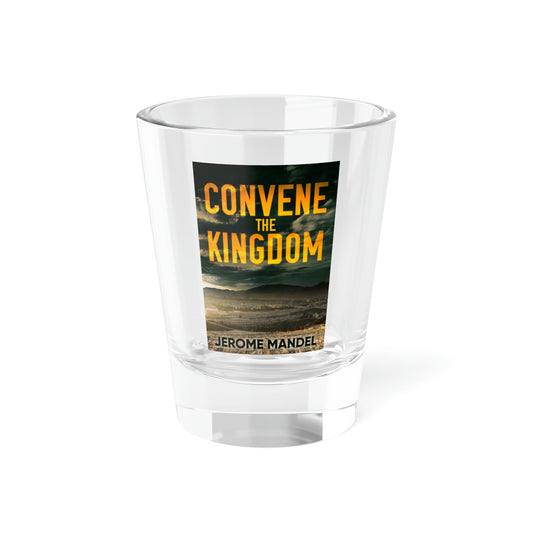 Convene The Kingdom - Shot Glass, 1.5oz