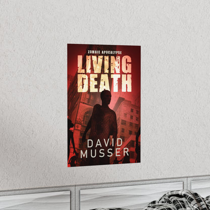 Living Death - Zombie Apocalypse - Matte Poster