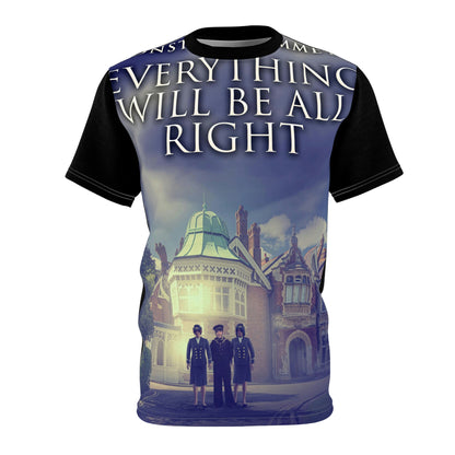Everything Will Be All Right - Unisex All-Over Print Cut & Sew T-Shirt