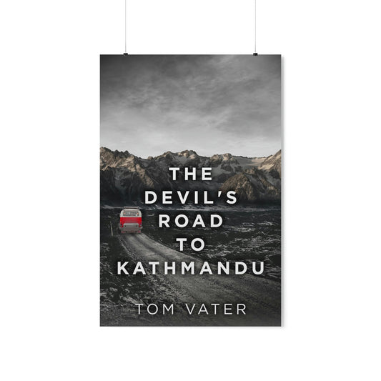 The Devil's Road To Kathmandu - Matte Poster