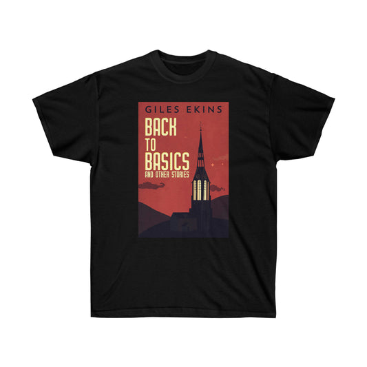 Back To Basics And Other Stories - Unisex T-Shirt