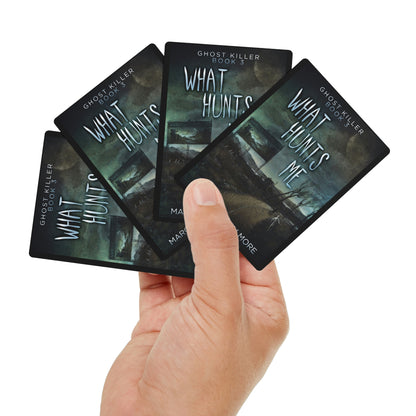 What Hunts Me - Playing Cards