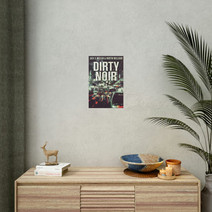Dirty Noir - Rolled Poster