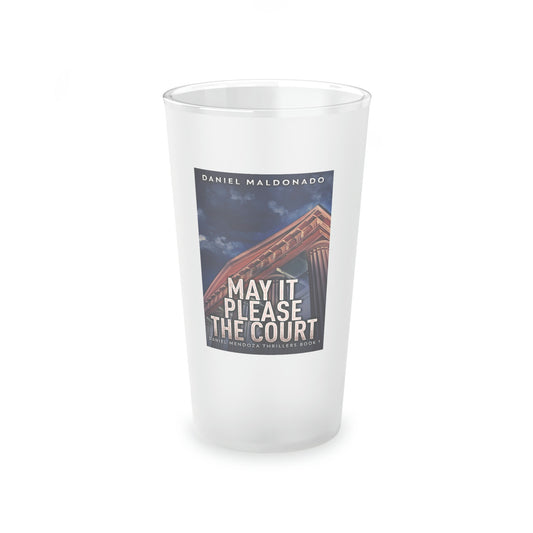 May It Please The Court - Frosted Pint Glass