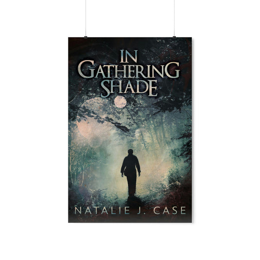 In Gathering Shade - Matte Poster