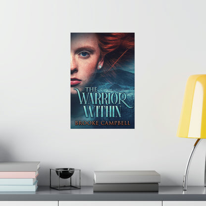 The Warrior Within - Matte Poster