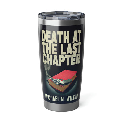 Death At The Last Chapter - 20 oz Tumbler