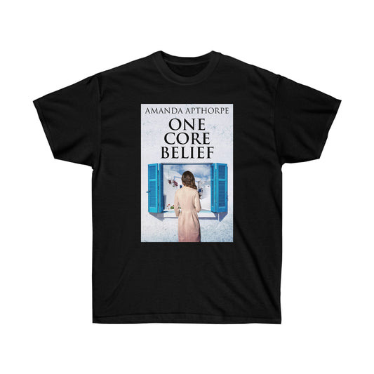 One Core Belief - Unisex T-Shirt