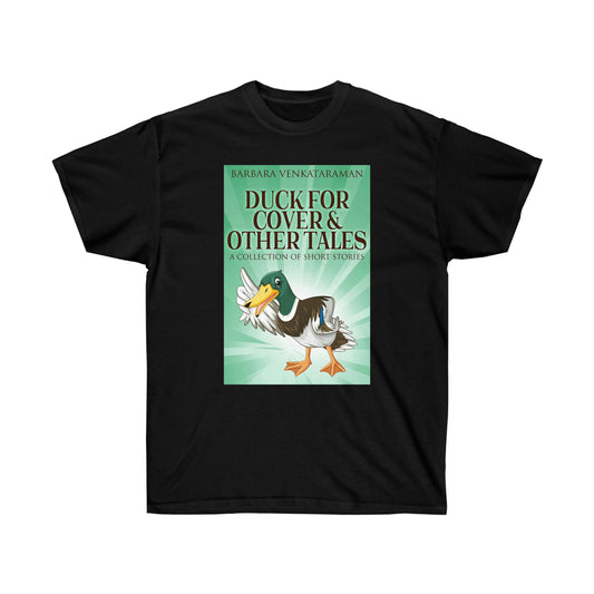Duck For Cover & Other Tales - Unisex T-Shirt