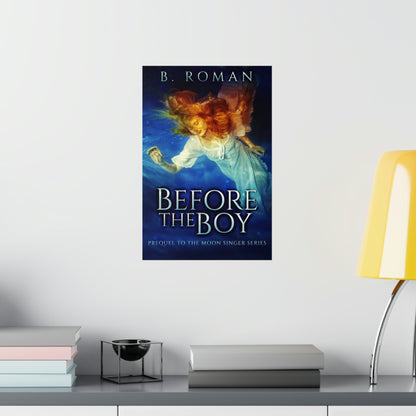 Before The Boy - Matte Poster