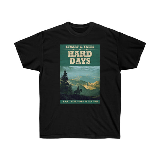 Hard Days - Unisex T-Shirt