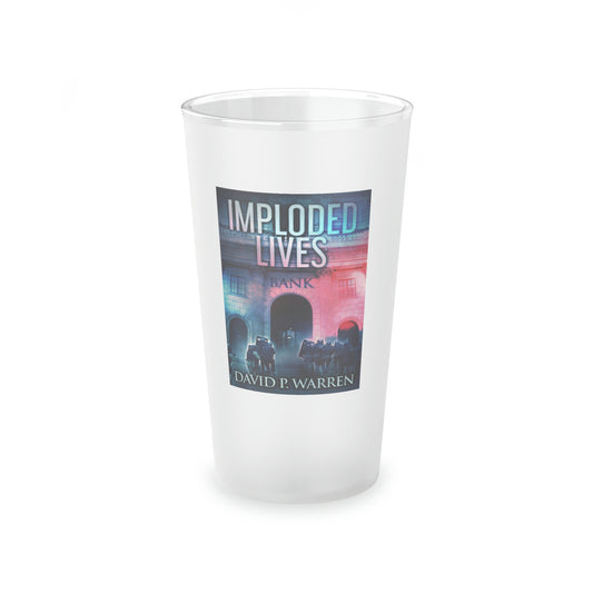 Imploded Lives - Frosted Pint Glass