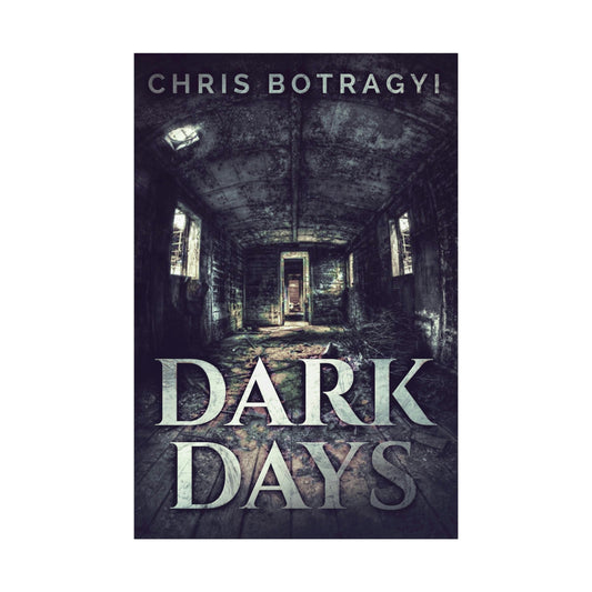 Dark Days - Rolled Poster