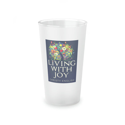 Living With Joy - Frosted Pint Glass