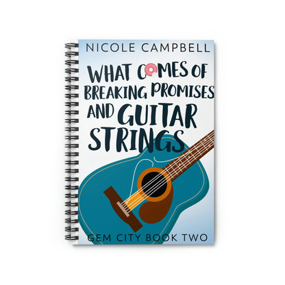 What Comes of Breaking Promises and Guitar Strings - Spiral Notebook