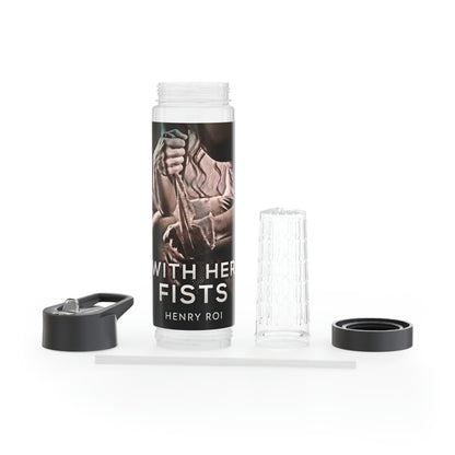 With Her Fists - Infuser Water Bottle