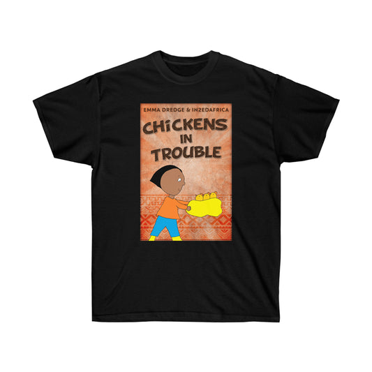 Chickens In Trouble - Unisex T-Shirt