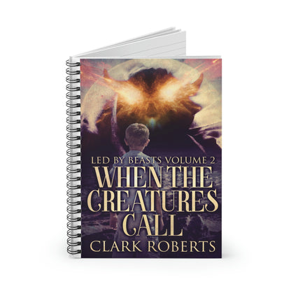 When The Creatures Call - Spiral Notebook