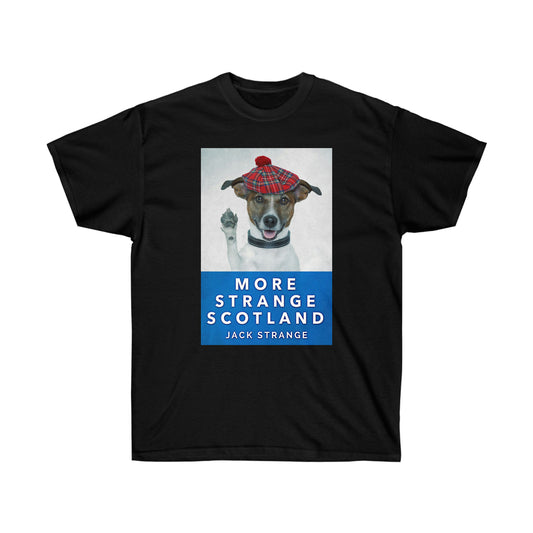 More Strange Scotland - Unisex T-Shirt