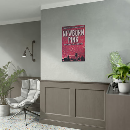 Newborn Pink - Rolled Poster